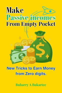 Make Passive Incomes from Empty Pocket