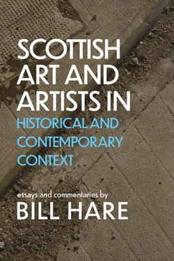 Scottish Art and Artists in Historical and Contemporary Context Scottish Art and Artists in Historical and Contemporary Context