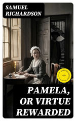Pamela, or Virtue Rewarded