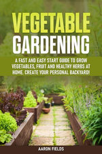 Vegetable Gardening Vegetable Gardening