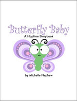 Butterfly Baby: A Naptime Storybook