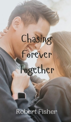 Chasing Forever Together