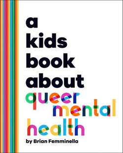 A Kids Book About Queer Mental Health A Kids Book About Queer Mental Health