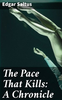 The Pace That Kills: A Chronicle The Pace That Kills: A Chronicle