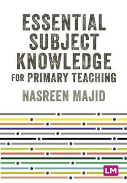 Essential Subject Knowledge for Primary Teaching Essential Subject Knowledge for Primary Teaching