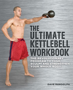The Ultimate Kettlebells Workbook