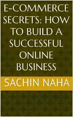 E-Commerce Secrets: How to Build a Successful Online Business