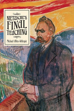 Nietzsche's Final Teaching Nietzsche's Final Teaching