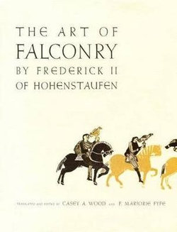 The Art of Falconry, by Frederick II of Hohenstaufen