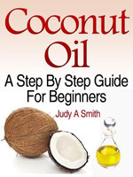 Coconut Oil: A Step-By-Step