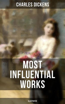 Charles Dickens' Most Influential Works (Illustrated) Charles Dickens' Most Influential Works (Illustrated)