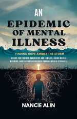 An Epidemic of Mental Illness An Epidemic of Mental Illness