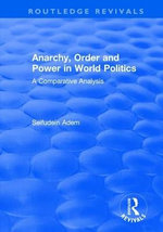 Anarchy, Order and Power in World Politics