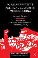 Popular Protest And Political Culture In Modern China
