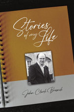 Stories of My Life - John Clark Bresnik