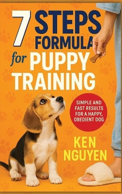 7 Steps Formula for Puppy Training 7 Steps Formula for Puppy Training
