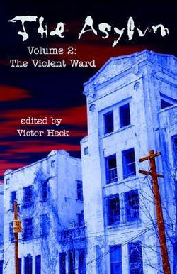 The Asylum, the Violent Ward