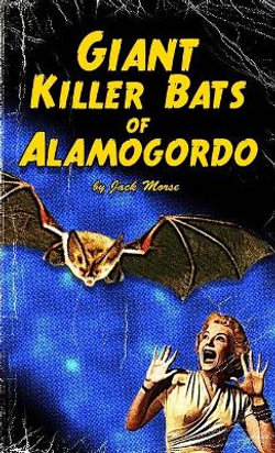 Giant Killer Bats of Alamogordo