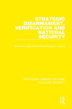 Strategic Disarmament, Verification and National Security Strategic Disarmament, Verification and National Security