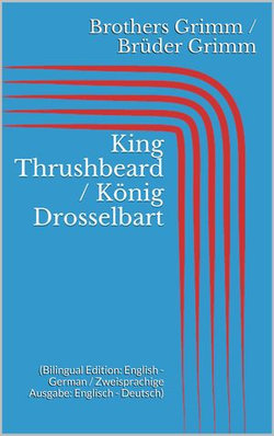 King Thrushbeard / König Drosselbart