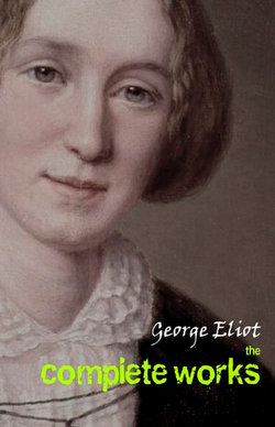 George Eliot: The Complete Works George Eliot: The Complete Works