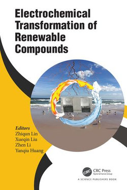 Electrochemical Transformation of Renewable Compounds Electrochemical Transformation of Renewable Compounds