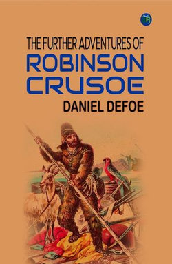 The Further Adventures of Robinson Crusoe The Further Adventures of Robinson Crusoe