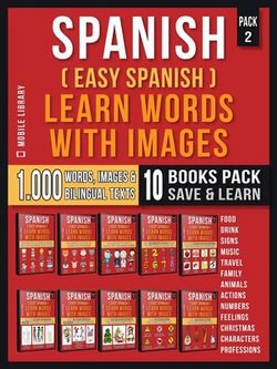 Spanish ( Easy Spanish ) Learn Words With Images (Super Pack 10 Books in 1)