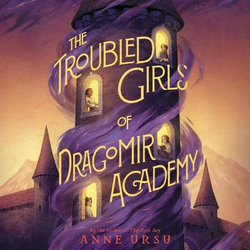 The Troubled Girls of Dragomir Academy LIB/e