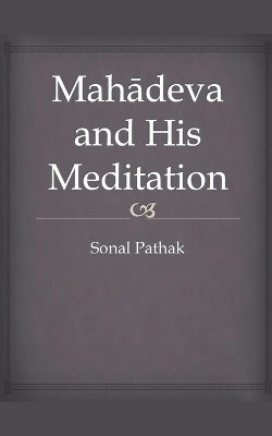Mahadeva and His Meditation Mahadeva and His Meditation