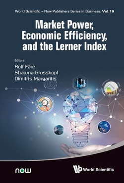 Market Power, Economic Efficiency, and the Lerner Index Market Power, Economic Efficiency, and the Lerner Index