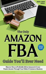 The Only Amazon FBA Guide You’ll Ever Need The Only Amazon FBA Guide You’ll Ever Need