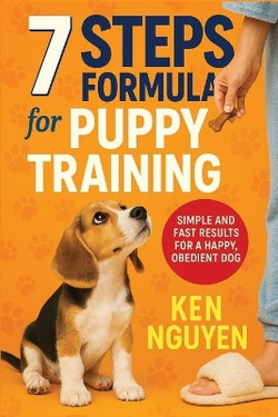 7 Steps Formula for Puppy Training 7 Steps Formula for Puppy Training