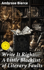 Write It Right: A Little Blacklist of Literary Faults