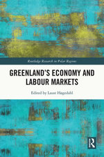 Greenland's Economy and Labour Markets Greenland's Economy and Labour Markets