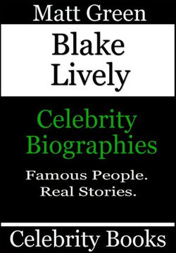 Blake Lively: Celebrity Biographies