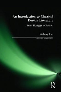 An Introduction to Classical Korean Literature: From Hyangga to P'ansori An Introduction to Classical Korean Literature: From Hyangga to P'ansori