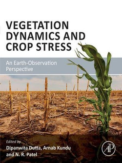Vegetation Dynamics and Crop Stress Vegetation Dynamics and Crop Stress