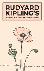 Rudyard Kipling's Poems From The Great War