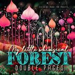 My Little Whimsical Forest Coloring Book for Adults Double Pages