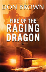 Fire of the Raging Dragon Fire of the Raging Dragon