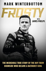 Frosty: The autobiography of one of the most beloved drivers in modern Australian motorsport history