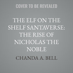 The Elf on the Shelf Santaverse: The Rise of Nicholas the Noble