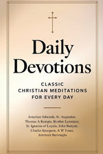 Daily Devotions: Classic Christian Meditations for Every Day Daily Devotions: Classic Christian Meditations for Every Day