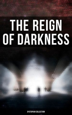 The Reign of Darkness (Dystopian Collection)