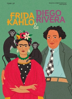 Team up: Frida Kahlo and Diego Rivera