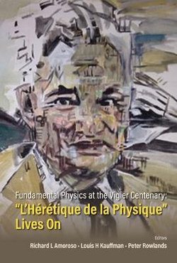 Fundamental Physics At The Vigier Centenary: "L'heretique De La Physique" Lives On
