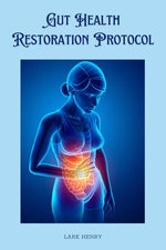 Gut Health Restoration Protocol
