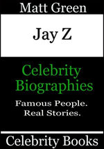 Jay Z: Celebrity Biographies