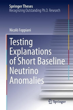 Testing Explanations of Short Baseline Neutrino Anomalies Testing Explanations of Short Baseline Neutrino Anomalies
